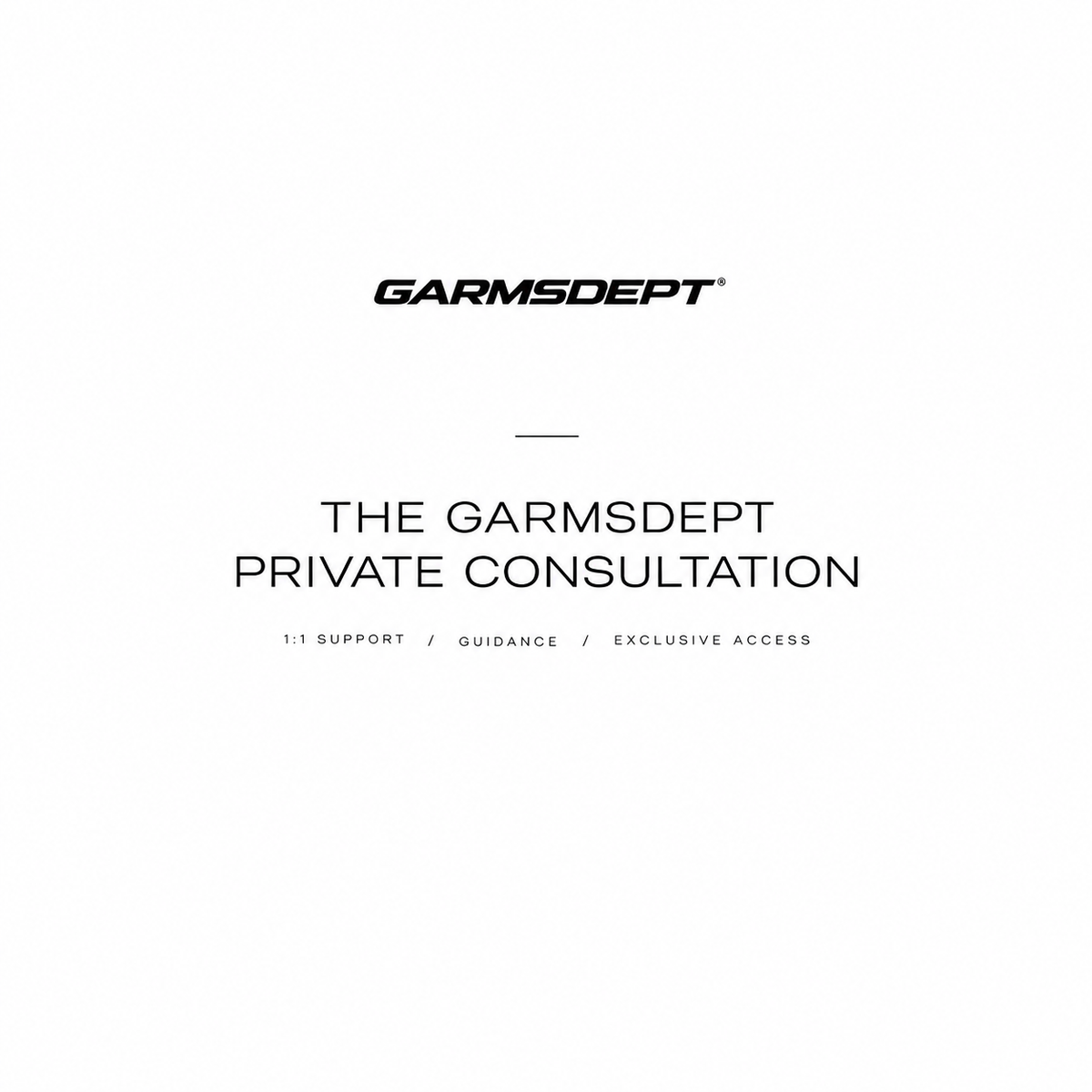 The GarmsDept Private Consultation